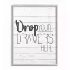 Drop Your Drawers Here Framed Wall Plaque