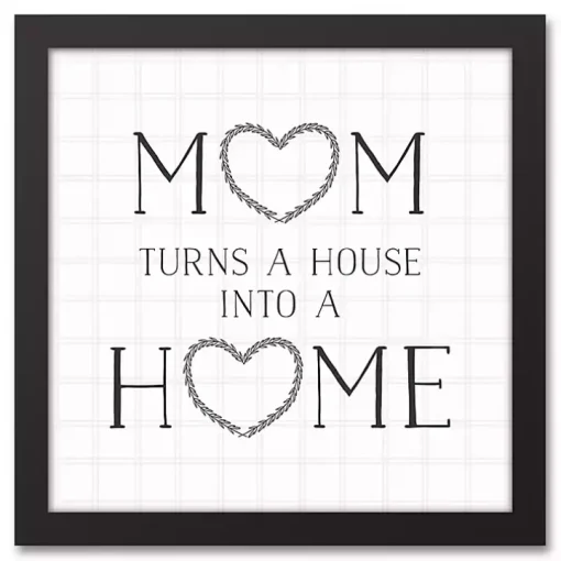 Mom Turns a House into a Home Framed Canvas Print