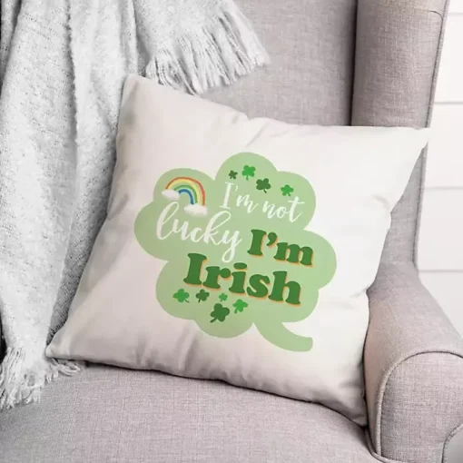 I'm Not Lucky I'm Irish Throw Pillow