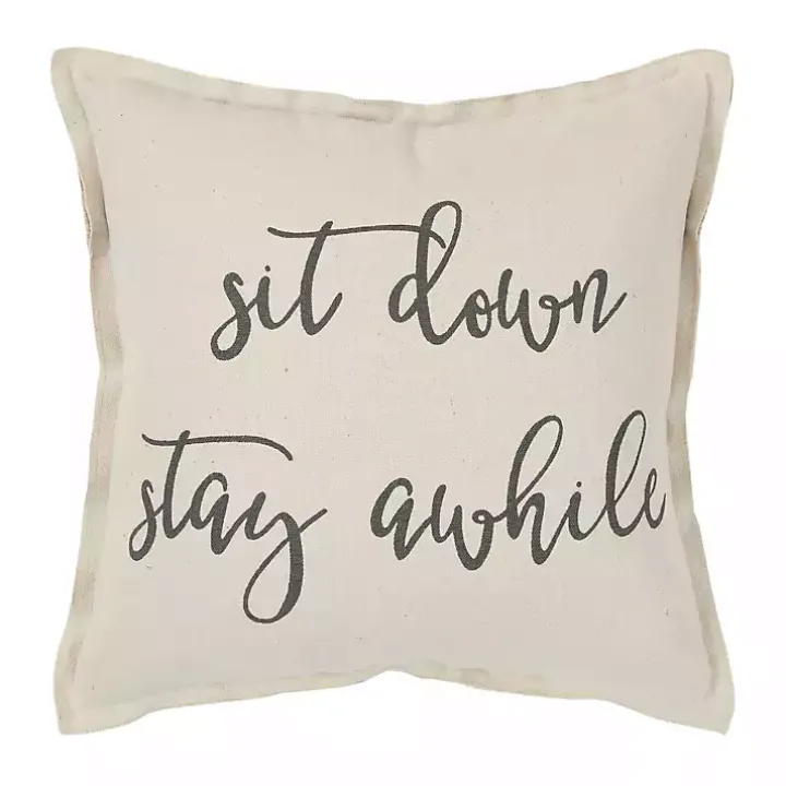 Sit Down Stay Awhile Accent Pillow