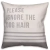 Please Ignore The Dog Hair Pillow