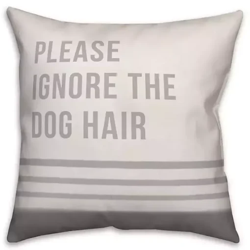 Please Ignore The Dog Hair Pillow
